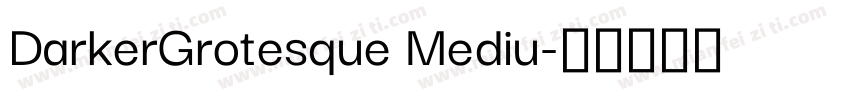 DarkerGrotesque Mediu字体转换